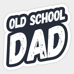 Old School Dad | Fathers Day Gift | Dad Shirt Sticker